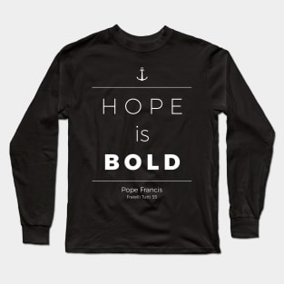 Hope is Bold (white) Long Sleeve T-Shirt
